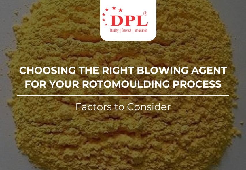 Choosing the Right Blowing Agent for Your Rotomoulding Process: Factors to Consider